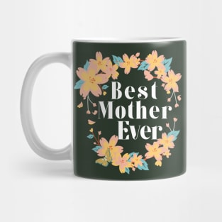 Best Mother Ever! Mug